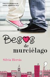 Portada de BESOS DE MURCIÉLAGO (FINALISTA PREMIO ELLAS JUVENIL ROMÁNTICA) - EBOOK