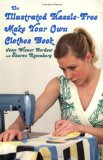 Portada de THE ILLUSTRATED HASSLE-FREE MAKE YOUR OWN CLOTHES BOOK