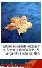 Portada de STUDIES IN ENGLISH RELIGION IN THE SEVENTEENTH CENTURY: ST. MARGARET`S LECTURES, 1903