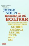 Portada de EL INSOMNIO DE BOLIVAR: CUATRO CONSIDERACIONES INTEMPESTIVAS SOBRE AMERICA LATINA EN EL SIGLO XXI