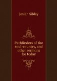 Portada de PATHFINDERS OF THE SOUL-COUNTRY, AND OTHER SERMONS FOR TODAY
