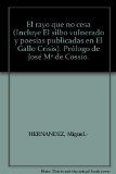 Portada de EL RAYO QUE NO CESA (INCLUYE EL SILBO VULNERADO Y POESÍAS PUBLICADAS EN EL GALLO CRISIS). PRÓLOGO DE JOSÉ Mª DE COSSÍO.