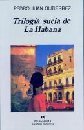 Portada de TRILOG&Iacute;A SUCIA DE LA HABANA