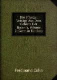 Portada de DIE PFLANZE: VOTRÃ€GE AUS DEM GEBIETE DER BOTANIK, VOLUME 2 (GERMAN EDITION)