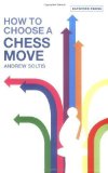Portada de HOW TO CHOOSE A CHESS MOVE BY SOLTIS, ANDREW (2005) PAPERBACK