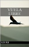 Portada de VUELA LIBRE