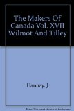Portada de THE MAKERS OF CANADA VOL. XVII WILMOT AND TILLEY