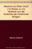 Portada de WESTLICH VON EDEN ZWÖLF (12) REDEN AN DIE VEREHRER UND DIE VERÄCHTER DER CHRISTLICHEN RELIGION