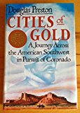 Portada de CITIES OF GOLD: A JOURNEY ACROSS THE AMERICAN SOUTHWEST IN PURSUIT OF CORONADO BY DOUGLAS J. PRESTON (1992-11-06)