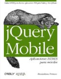 Portada de JQUERY MOBILE. APLICACIONES HTML5 PARA MÓVILES (ANAYA MULTIMEDIA/O¿REILLY) DE FIRTMAN, MAXIMILIANO (2012) TAPA BLANDA