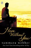 Portada de HERE WITHOUT YOU (BETWEEN THE LINES #4) BY WEBBER, TAMMARA (2013) PAPERBACK