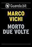 Portada de MORTO DUE VOLTE: UN'INDAGINE DEL COMMISSARIO BORDELLI (ITALIAN EDITION)