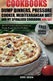 Portada de COOKBOOKS: DUMP DINNERS, PRESSURE COOKER, MEDITERRANEAN DIET AND MY SPIRALIZED COOKBOOK BOX SET: OVER 100 DELICIOUS AND HEALTHY RECIPES FOR YOU AND YOUR FAMILY BY ERIC DEEN (2015-09-04)