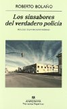 Portada de LOS SINSABORES DEL VERDADERO POLICÍA (NARRATIVAS HISPANICAS) DE ROBERTO BOLAÑO (25 DE ENERO DE 2011)