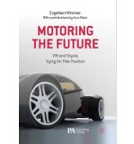 Portada de [(MOTORING THE FUTURE: VW AND TOYOTA VYING FOR POLE POSITION )] [AUTHOR: PETRA BLUM] [DEC-2011]