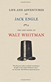 Portada de LIFE AND ADVENTURES OF JACK ENGLE: AN AUTO-BIOGRAPHY; A STORY OF NEW YORK AT THE PRESENT TIME IN WHICH THE READER WILL FIND SOME FAMILIAR CHARACTERS (IOWA WHITMAN SERIES)