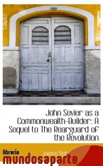 Portada de JOHN SEVIER AS A COMMONWEALTH-BUILDER: A SEQUEL TO THE REARGUARD OF THE REVOLUTION