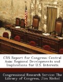 Portada de CRS REPORT FOR CONGRESS: CENTRAL ASIA: REGIONAL DEVELOPMENTS AND IMPLICATIONS FOR U.S. INTERESTS