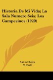 Portada de HISTORIA DE MI VIDA; LA SALA NUMERO SEIS; LOS CAMPESINOS (1920)