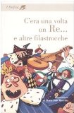 Portada de C'ERA UNA VOLTA UN RE... E ALTRE FILASTROCCHE (I DELFINI. CLASSICI)