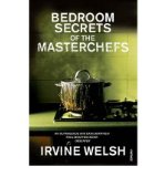 Portada de [(THE BEDROOM SECRETS OF THE MASTER CHEFS)] [AUTHOR: IRVINE WELSH] PUBLISHED ON (SEPTEMBER, 2007)