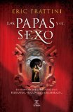 Portada de LOS PAPAS Y EL SEXO: DE SAN PEDRO A BENEDICTO XVI