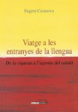 Portada de VIATGE A LES ENTRANYES DE LA LLENGUA: DE LA RIQUESA A L AGONIA DEL CATALA