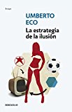 Portada de LA ESTRATEGIA DE LA ILUSIÓN (ENSAYO (DEBOLSILLO))