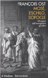 Portada de MOSÈ, ESCHILO, SOFOCLE. ALL'ORIGINE DELL'IMMAGINARIO GIURIDICO (INTERSEZIONI)