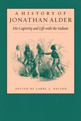 Portada de A HISTORY OF JONATHAN ALDER: HIS CAPTIVITY AND LIFE WITH THE INDIANS