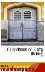 Portada de A HANDBOOK ON STORY WRITING