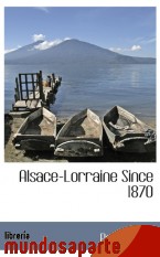 Portada de ALSACE-LORRAINE SINCE 1870