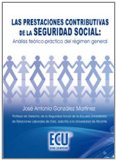 Portada de LAS PRESTACIONES CONTRIBUTIVAS DE LA SEGURIDAD SOCIAL: ANÁLISIS TEÓRICO-PRÁCTICO DEL RÉGIMEN GENERAL