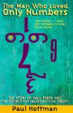 Portada de THE MAN WHO LOVED ONLY NUMBERS: THE STORY OF PAUL ERDÓS AND THE SEARCH FOR MATHEMATICAL TRUTH: ODD STORY OF PAUL ERDOS, MATHEMATICAL MONK, AND THE SEARCH FOR TRUTH