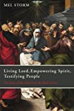 Portada de LIVING LORD, EMPOWERING SPIRIT, TESTIFYING PEOPLE: THE STORY OF THE CHURCH IN THE BOOK OF ACTS BY MEL STORM (2014-12-31)