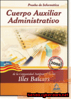 Portada de CUERPO AUXILIAR ADMINISTRATIVO DE LA COMUNIDAD AUTÓNOMA DE LAS ILLES BALEARS. PRUEBA INFORMÁTICA - EBOOK