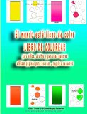 Portada de EL MUNDO ESTÁ LLENO DE COLOR LIBRO DE COLOREAR PARA NIÑOS, ADULTOS Y PERSONAS MAYORES UTILIZAR PÁGINAS PARA DECORAR , REGALO O RECUERDO