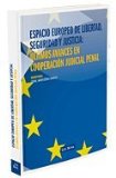 Portada de ESPACIO EUROPEO DE LIBERTAD, SEGURIDAD Y JUSTICIA: ÚLTIMOS AVANCES EN COOPERACIÓN JUDICIAL PENAL