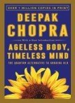 Portada de AGELESS BODY, TIMELESS MIND: THE QUANTUM ALTERNATIVE TO GROWING OLD
