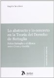 Portada de LO ABSTRACTO Y LA CONCRETO EN LA TEORÍA DEL DERECHO DE BATTAGLIA.: FELIPE BATTAGLIA Y EL DILEMA ENTRE CROCE Y GENTILE. (ATELIER FILOSOFÍA)