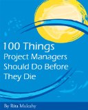 Portada de 100 THINGS PROJECT MANAGERS SHOULD DO BEFORE THEY DIE