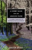 Portada de A SHORT WALK ON AN ANCIENT PATH - A BUDDHIST EXPLORATION OF MEDITATION, KARMA AND REBIRTH