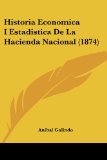 Portada de HISTORIA ECONOMICA I ESTADISTICA DE LA HACIENDA NACIONAL (1874)