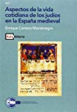 Portada de ASPECTOS DE LA VIDA COTIDIANA DE LOS JUDÍOS EN LA ESPAÑA MEDIEVAL