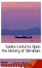 Portada de TWELVE LECTURES UPON THE HISTORY OF ABRAHAM