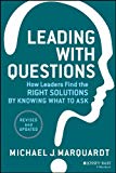 Portada de LEADING WITH QUESTIONS: HOW LEADERS FIND THE RIGHT SOLUTIONS BY KNOWING WHAT TO ASK