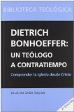 Portada de DIETRICH BONHOEFFER: UN TEÓLOGO A CONTRATIEMPO (BIBLIOTECA TEOLOGICA)