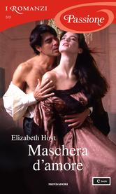 Portada de MASCHERA D'AMORE (I ROMANZI PASSIONE)