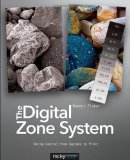 Portada de THE DIGITAL ZONE SYSTEM: TAKING CONTROL FROM CAPTURE TO PRINT