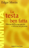 Portada de LA TESTA BEN FATTA. RIFORMA DELL'INSEGNAMENTO E RIFORMA DEL PENSIERO (MINIMA)